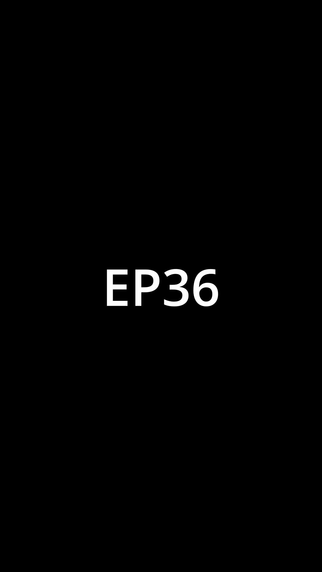 Episode 36