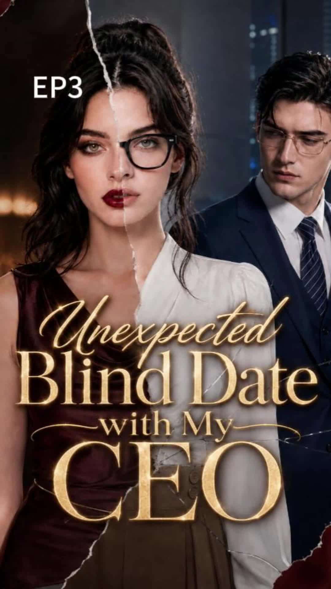Unexpected Blind Date with My CEO Episode 3