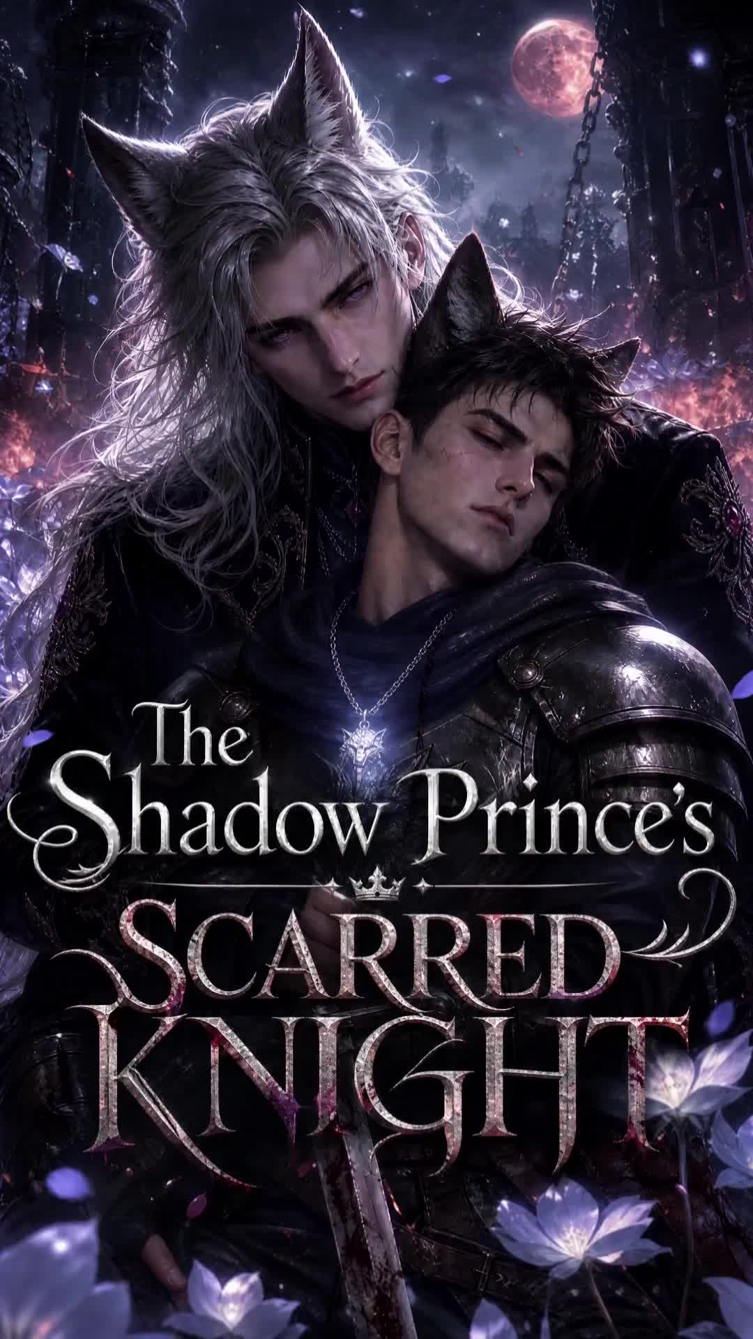 The Shadow Prince’s Scarred Knight Episode 1