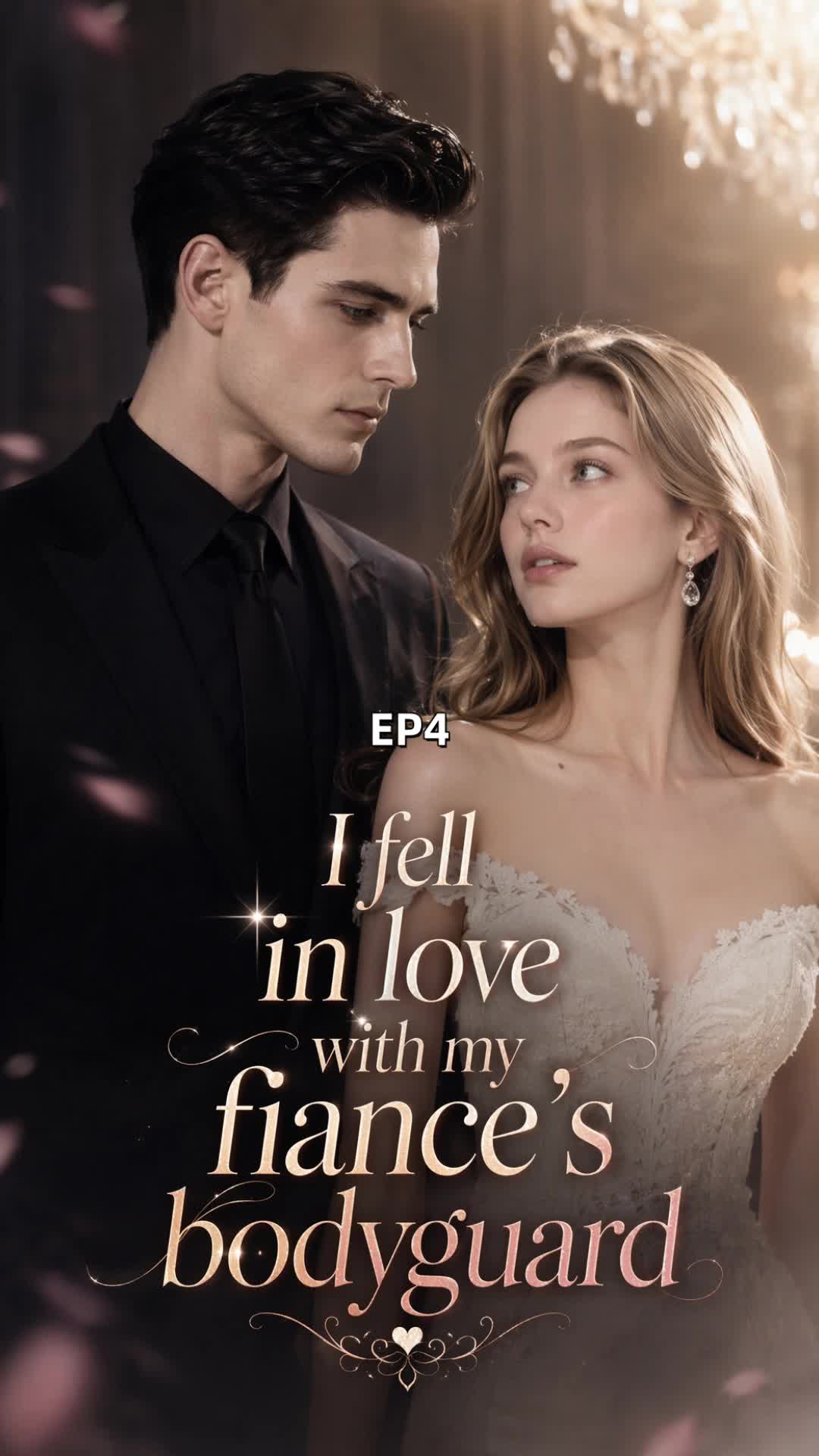 I fell in love with my fiance's bodyguard Episode 4
