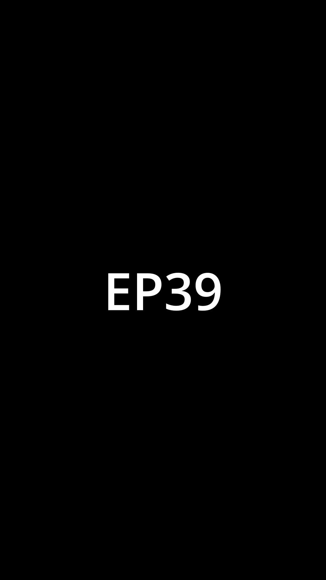 Episode 39