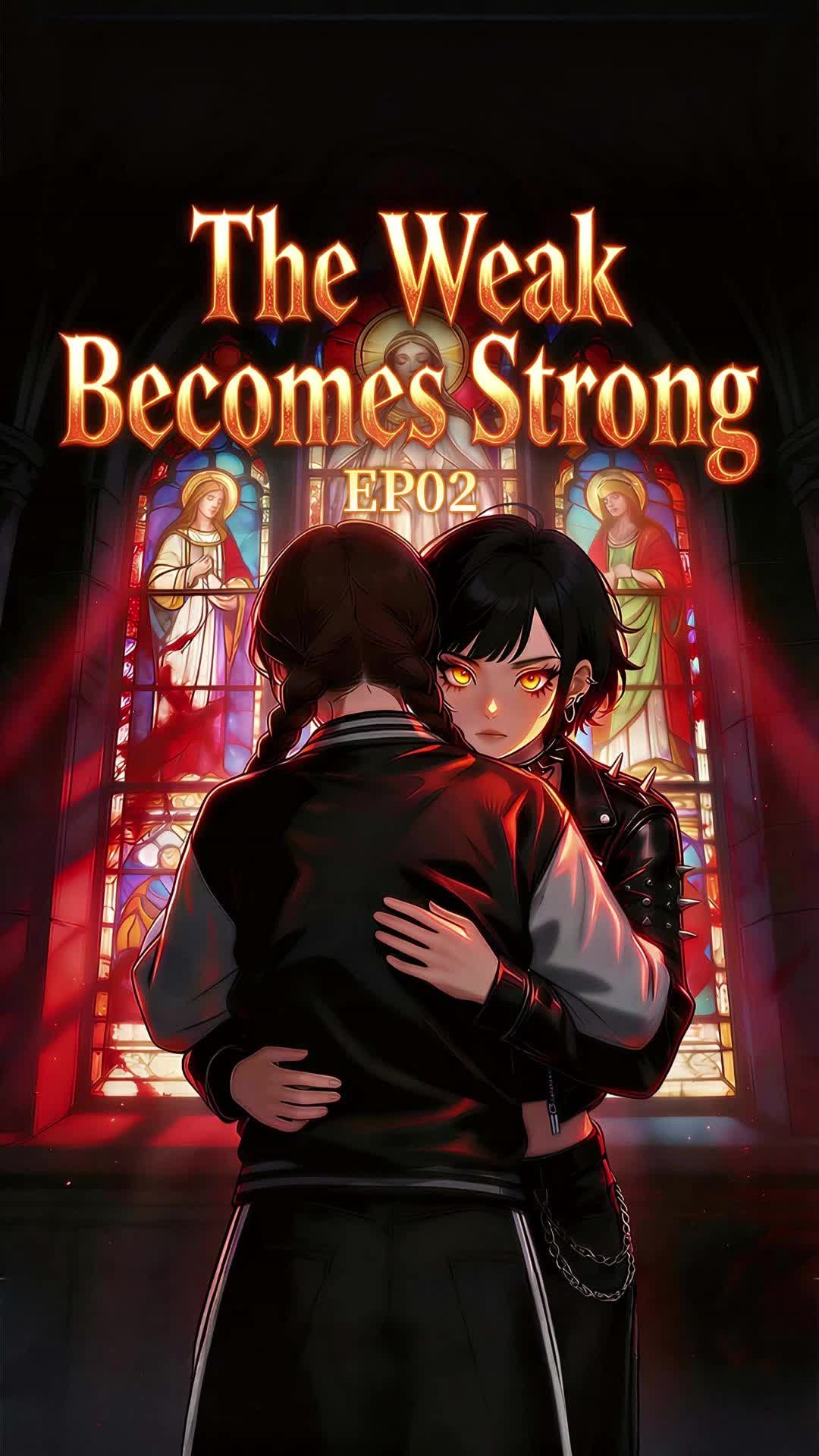 The Weak Becomes Strong Episode 2