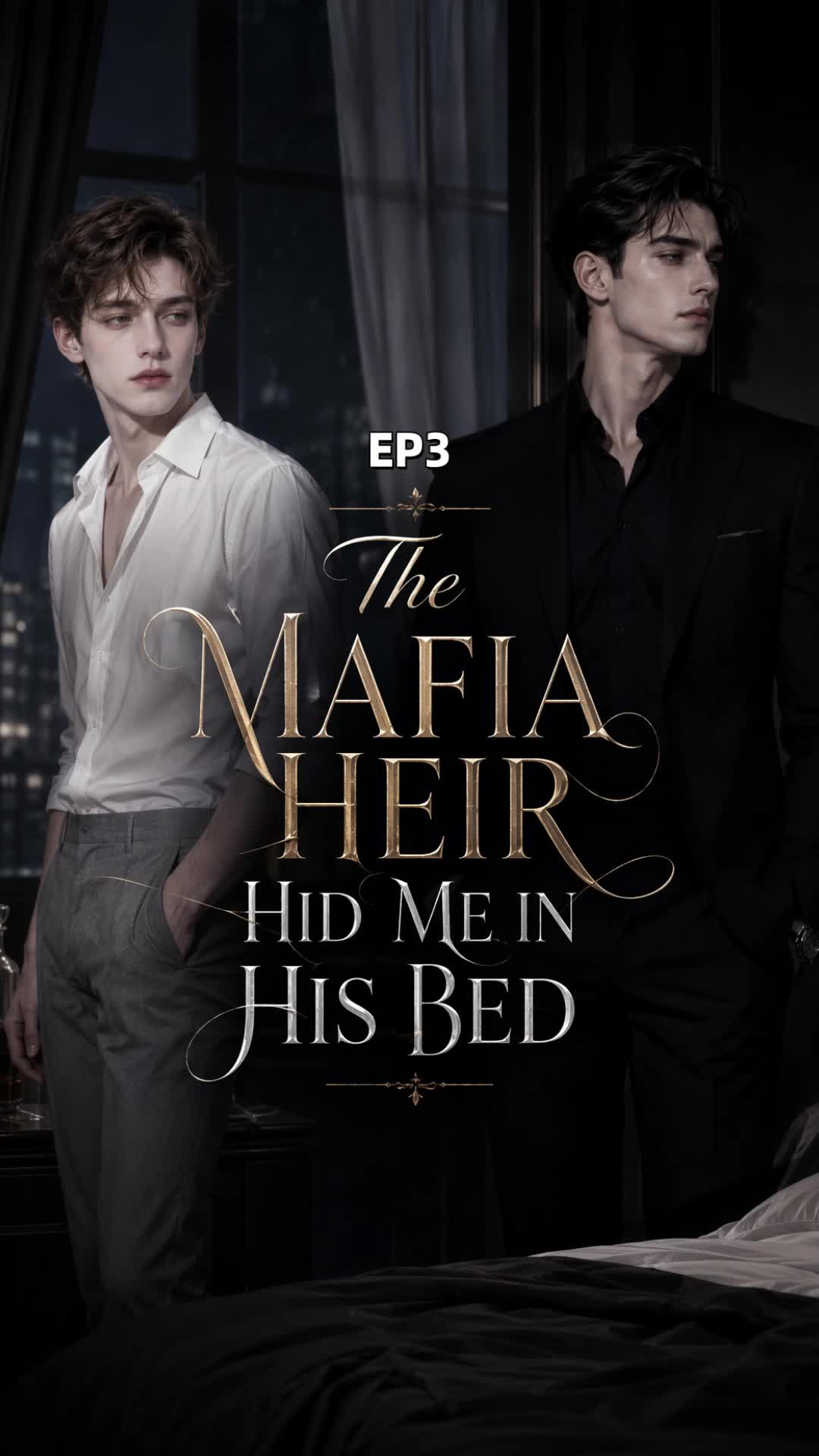 The Mafia Heir Hid Me in His Bed Episode 3