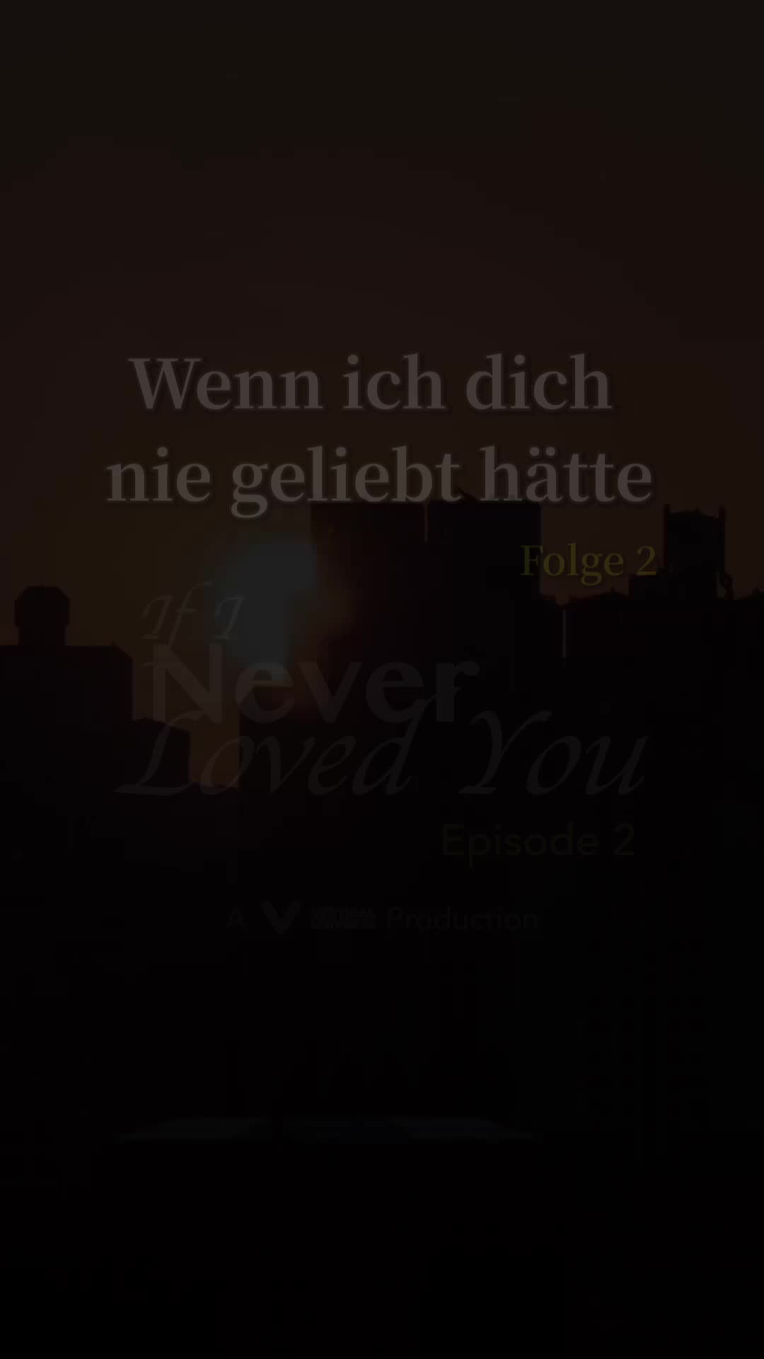 Wenn ich dich nie geliebt hätte (Deutsch Synchronisiert) 2Folgen