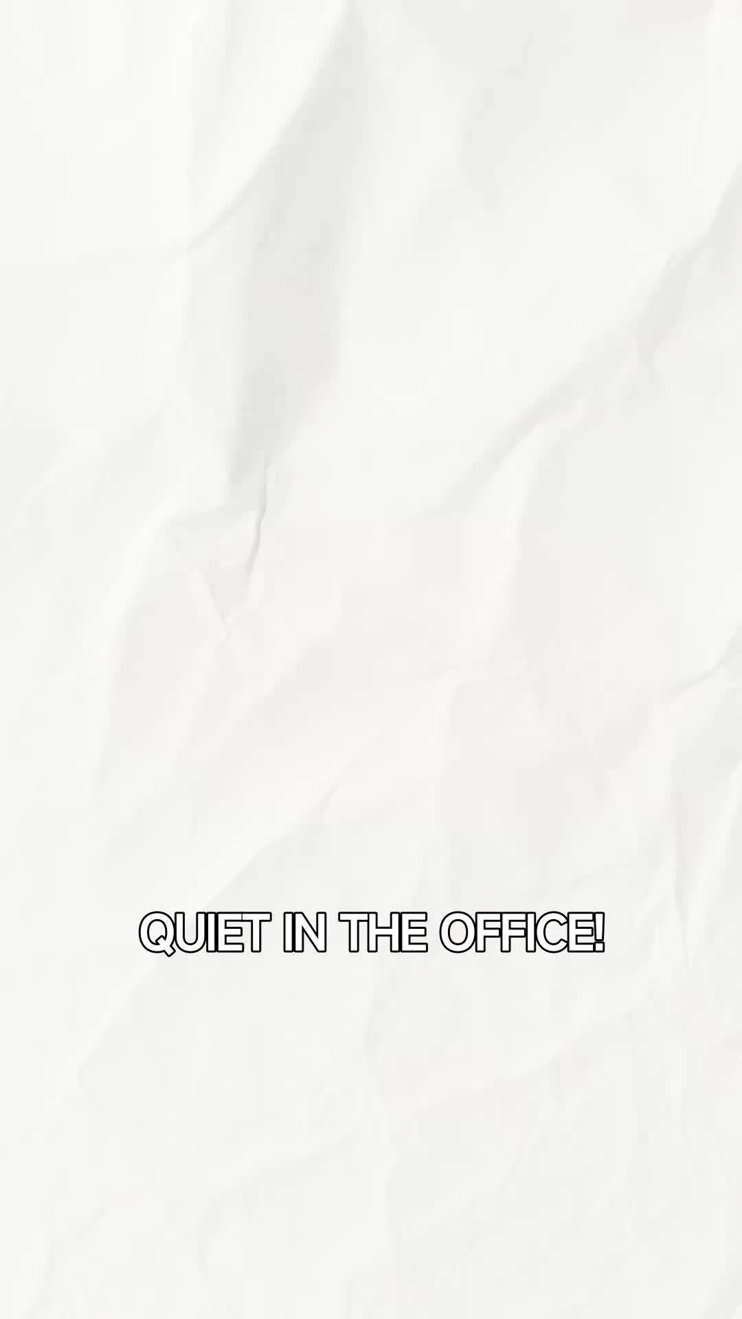 Quiet The Office!  Episode 1