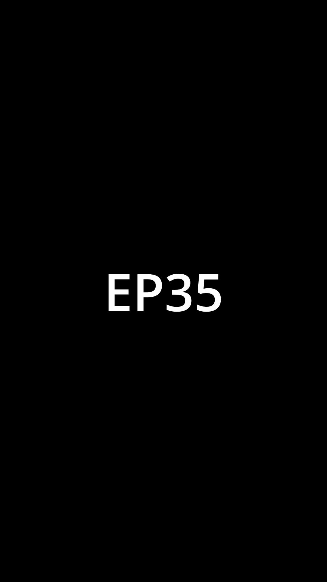 Episode 35